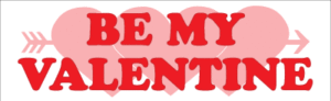 Be My Valentine Banner (Design #1)